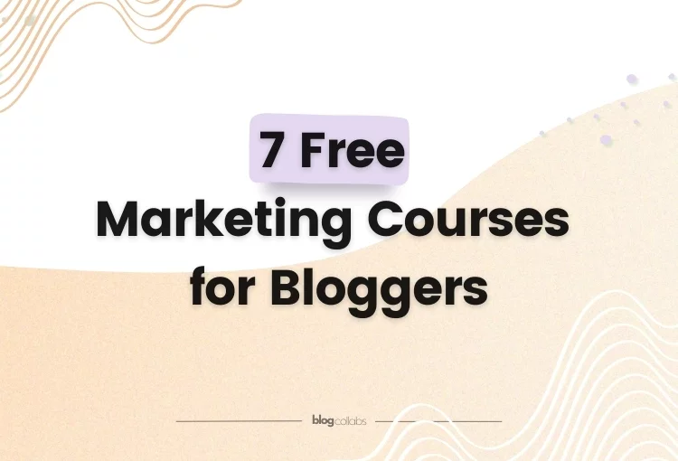 7 Free Marketing Courses For Bloggers