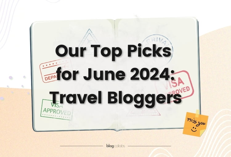 Notebook with travel stamps and text 'Our Top Picks for June 2024: Travel Bloggers.' Featuring top travel blogger selections.